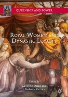 Royal Women and Dynastic Loyalty