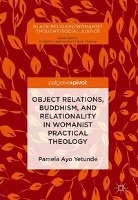 Object Relations, Buddhism, and Relationality in Womanist Practical Theology