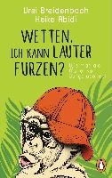 Wetten, ich kann lauter furzen?