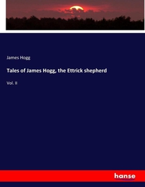 Tales of James Hogg, the Ettrick shepherd