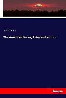 The American bisons, living and extinct