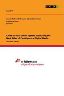 China's Social Credit System. Revealing the Dark Sides of Participatory Digital Media voorzijde