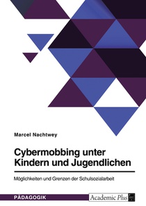 Cybermobbing unter Kindern und Jugendlichen. Möglichkeiten und Grenzen der Schulsozialarbeit voorzijde