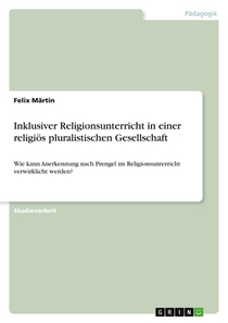 Inklusiver Religionsunterricht in einer religiös pluralistischen Gesellschaft