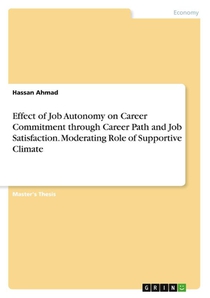 Effect of Job Autonomy on Career Commitment through Career Path and Job Satisfaction. Moderating Role of Supportive Climate