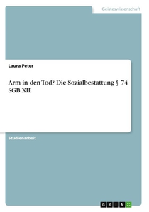 Arm in den Tod? Die Sozialbestattung § 74 SGB XII