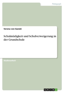 Schulmüdigkeit und Schulverweigerung in der Grundschule