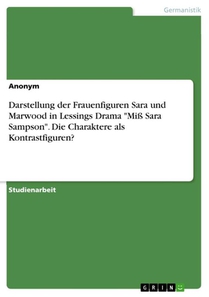 Darstellung der Frauenfiguren Sara und Marwood in Lessings Drama 