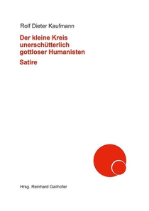 Der kleine Kreis unerschütterlich gottloser Humanisten
