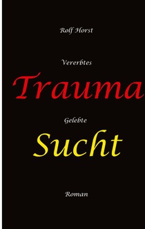 Vererbtes Trauma - Gelebte Sucht - Alkoholsucht, Angst, Suchttherapie, Familienaufstellung, Scheidung, Psychotherapie, Kontrollzwang, Trennung, Abtreibung, uneheliche Kinder, Kontaktabbruch