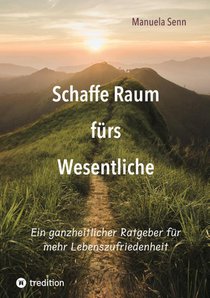 Schaffe Raum fürs Wesentliche - indem Du Dich von allem befreist, was überflüssig ist oder gar schadet.