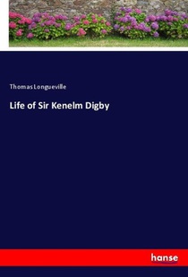 Life of Sir Kenelm Digby