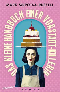 Das kleine Handbuch einer Vorstadt-Killerin
