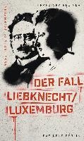 Geschichte im Brennpunkt - Der Fall Liebknecht/Luxemburg