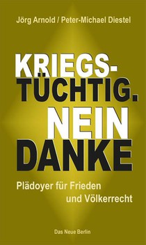 Kriegstüchtig. Nein Danke