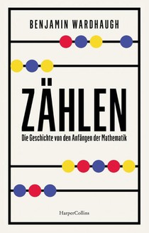 Zählen. Die Geschichte von den Anfängen der Mathematik