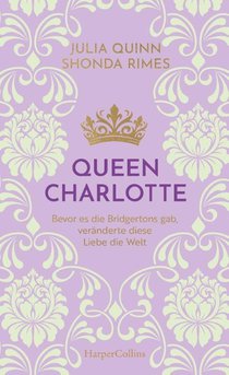 Queen Charlotte - Bevor es die Bridgertons gab, veränderte diese Liebe die Welt