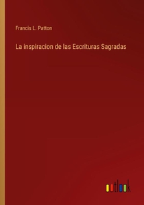 La inspiracion de las Escrituras Sagradas