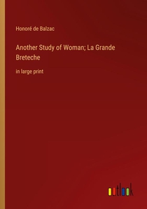Another Study of Woman; La Grande Breteche