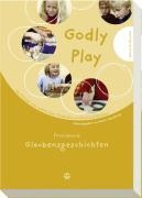 Godly play. Das Konzept zum spielerischen Entdecken von Bibel und Glauben