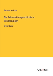 Die Reformationsgeschichte in Schilderungen