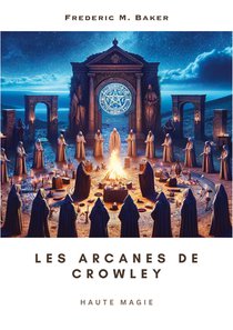Les arcanes de Crowley