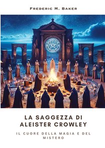 La Saggezza di Aleister Crowley