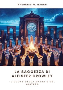La Saggezza di Aleister Crowley