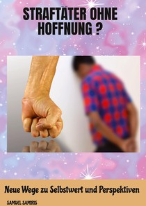 Straftäter ohne Hoffnung ?