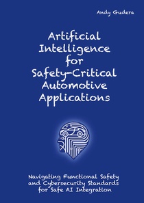 Artificial Intelligence for Safety-Critical Automotive Applications