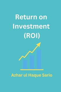 Return on Investment (ROI)