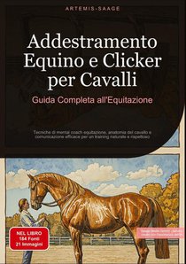 Addestramento Equino e Clicker per Cavalli: Guida Completa all'Equitazione