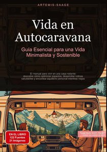 Vida en Autocaravana: Guía Esencial para una Vida Minimalista y Sostenible