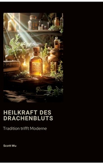 Heilkraft des Drachenbluts
