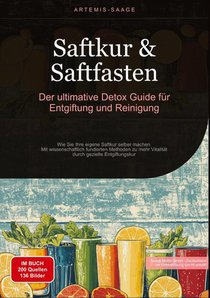 Saftkur & Saftfasten: Der ultimative Detox-Guide für Entgiftung und Reinigung