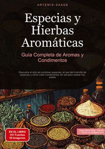 Especias y Hierbas Aromáticas: Guía Completa de Aromas y Condimentos