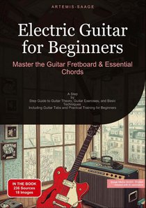 Electric Guitar for Beginners: Master the Guitar Fretboard & Essential Chords