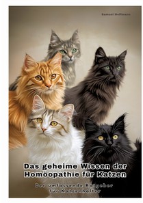 Das geheime Wissen der Homöopathie für Katzen