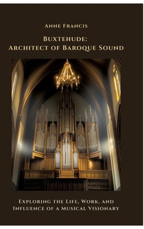 Buxtehude: Architect of Baroque Sound