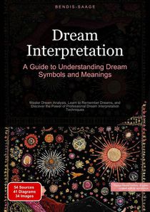 Dream Interpretation: A Guide to Understanding Dream Symbols and Meanings