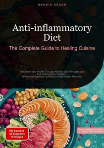 Anti-inflammatory Diet: The Complete Guide to Healing Cuisine