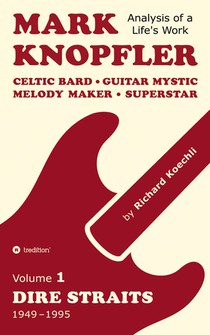 Mark Knopfler (Volume 1, Dire Straits) - the real 500-page book