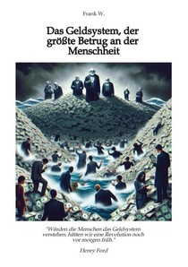 Das Geldsystem, der größte Betrug an der Menschheit, wie die Menschen Tag für Tag beraubt werden