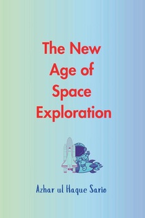 The New Age of Space Exploration