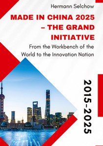 Made in China 2025 - The Grand Initiative