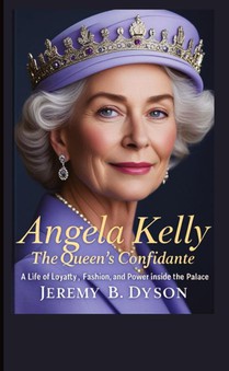Angela Kelly: The Queen's Confidante