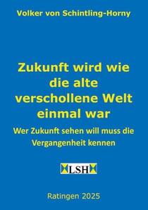 Zukunft wird wie die alte verschollene Welt einmal war