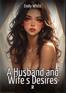 A Husband and Wife's Desires. 2