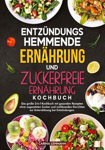 Entzündungshemmende Ernährung und Zuckerfreie Ernährung Kochbuch