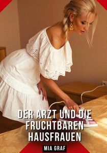 Der Arzt und die fruchtbaren Hausfrauen